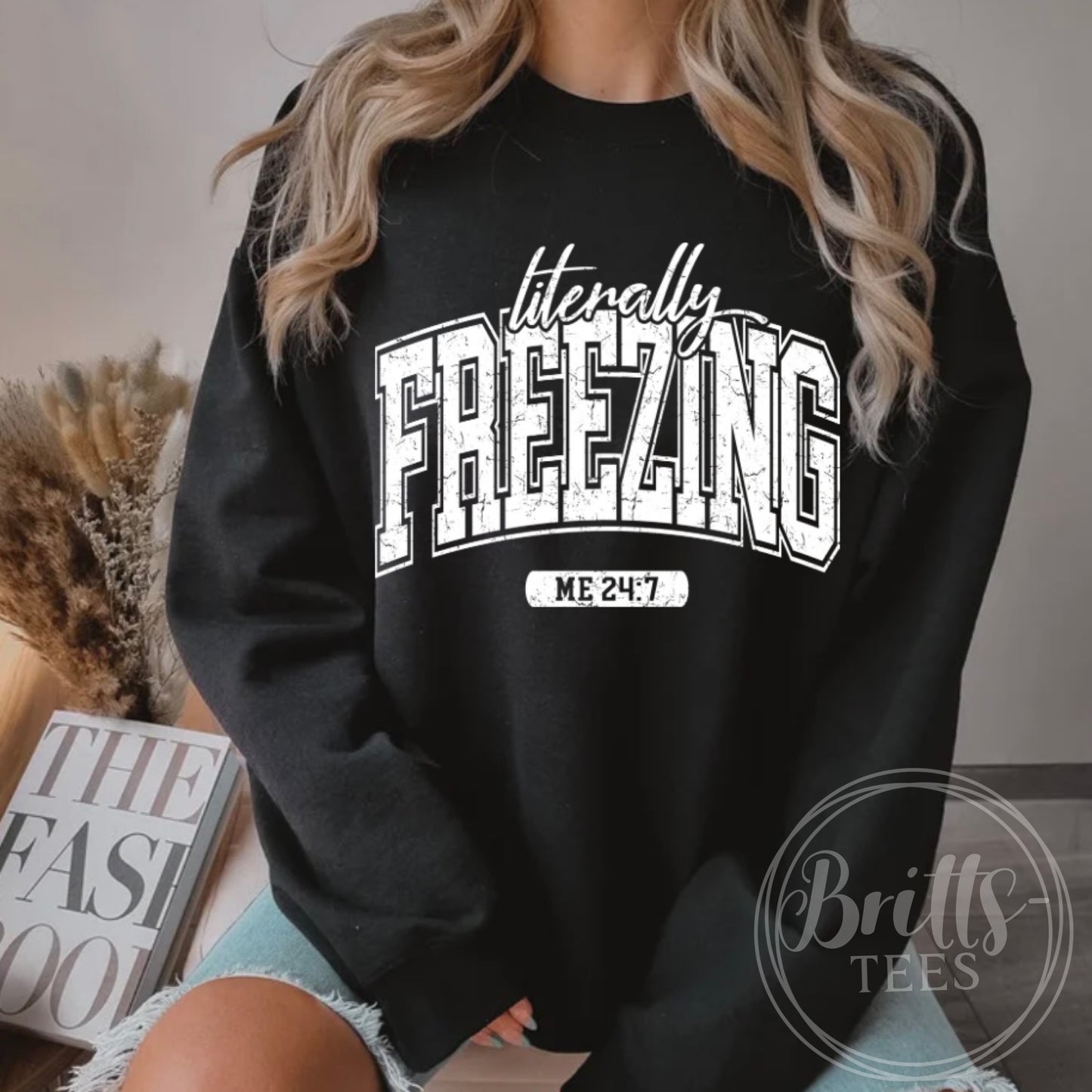 Literally Freezing Sweatshirt